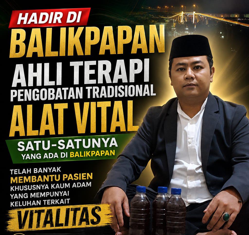 Pusat Pengobatan Alat Vital Balikpapan H.Abdulazis Ahli Pembesar Vitalitas Pria